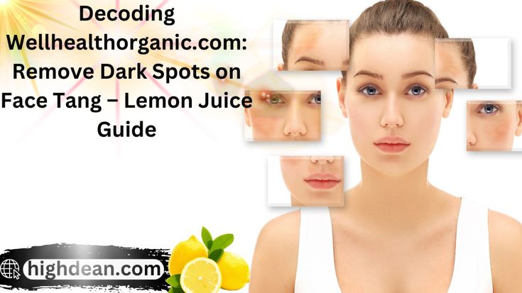 remove dark spots on face tang - lemon juice